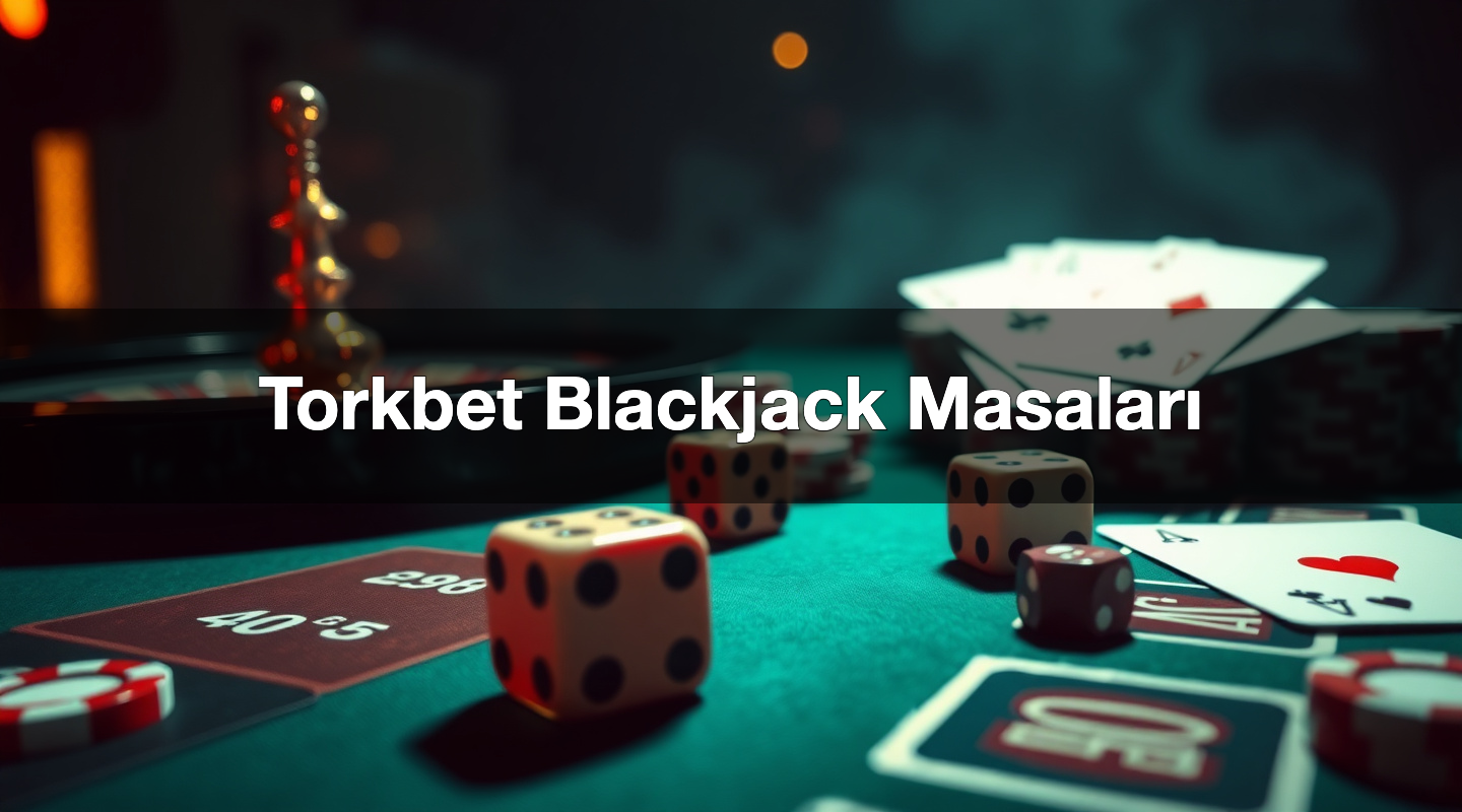 torkbet blackjack masalar 1780659473788