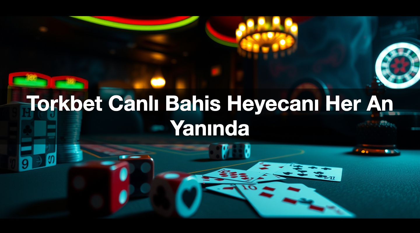 torkbet canl bahis heyecan her an yan nda 1780659672277