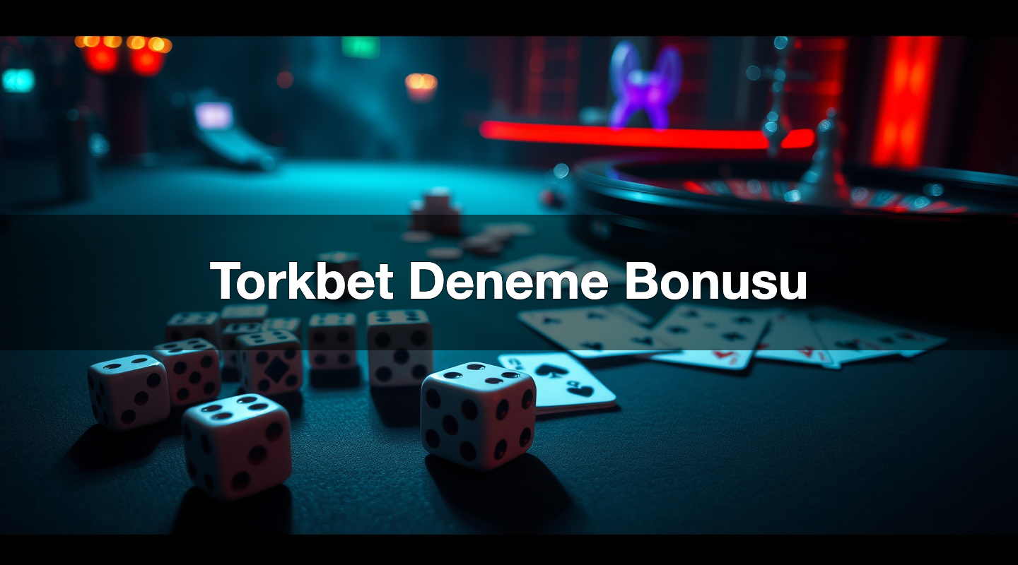 torkbet deneme bonusu 1780659434180
