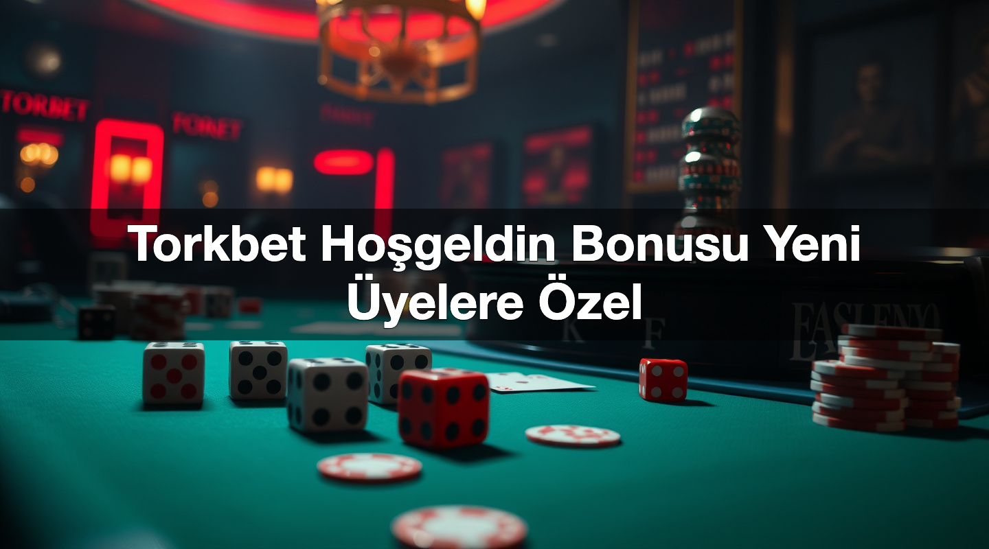 torkbet ho geldin bonusu yeni yelere zel 1780659685075