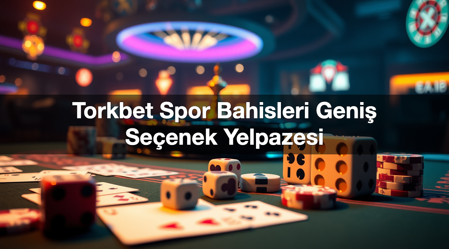 torkbet spor bahisleri geni se enek yelpazesi 1780659637961